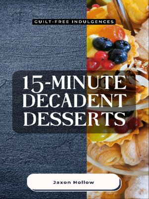 cover image of 15-Minute Decadent Desserts